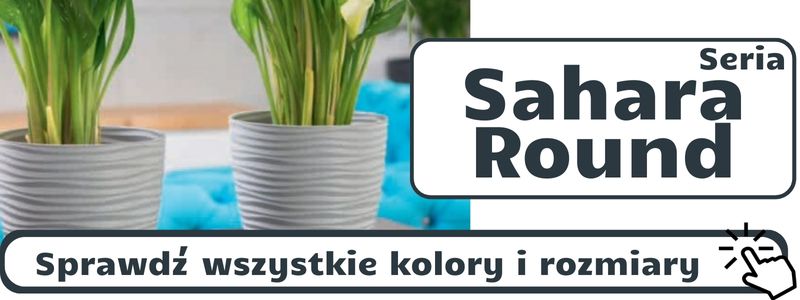 seria doniczek Sahara Petit Round