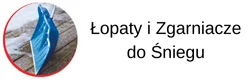 Łopaty i zgarniace do śniegu